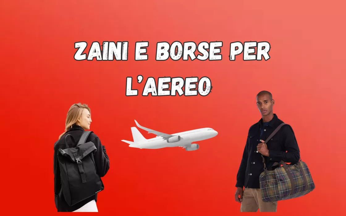 Bagaglio AEREO gratis: 10 zaini e borse a prezzo assurdo su Amazon