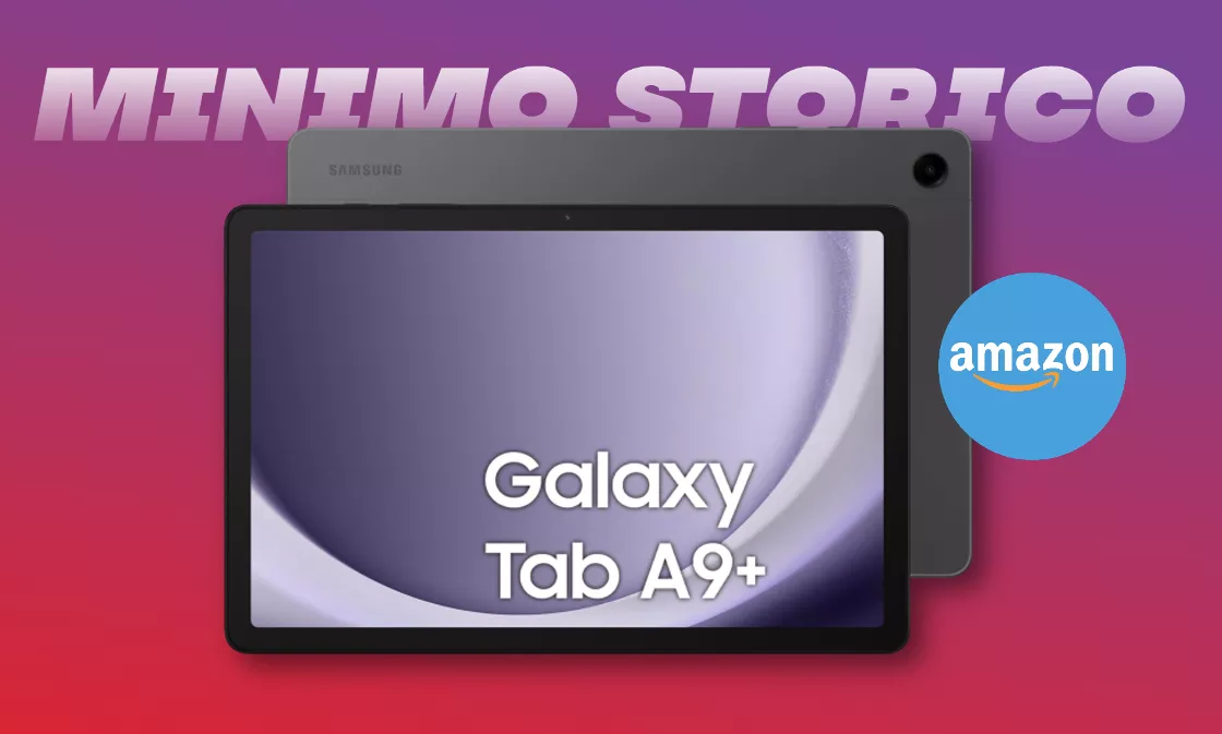 Samsung Galaxy Tab A9+: il nuovo MINIMO su Amazon è da urlo!