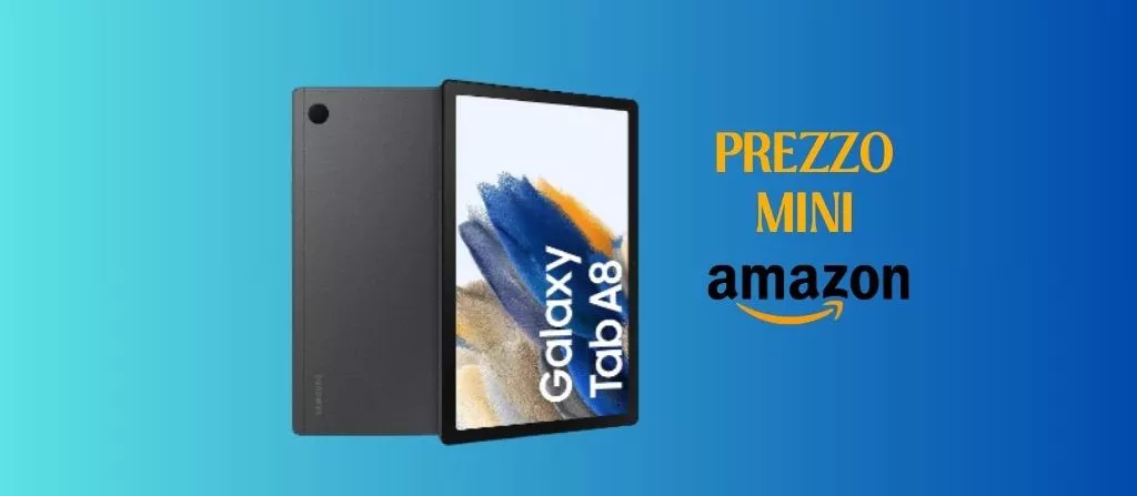 SUPER SCONTO AMAZON per il Samsung Galaxy Tab A8, risparmi 110 euro!