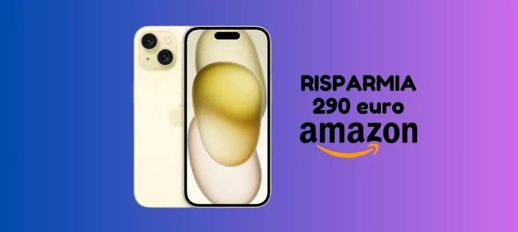 SUPER PROMO AMAZON: iPhone 15 ti costa 290 euro IN MENO!