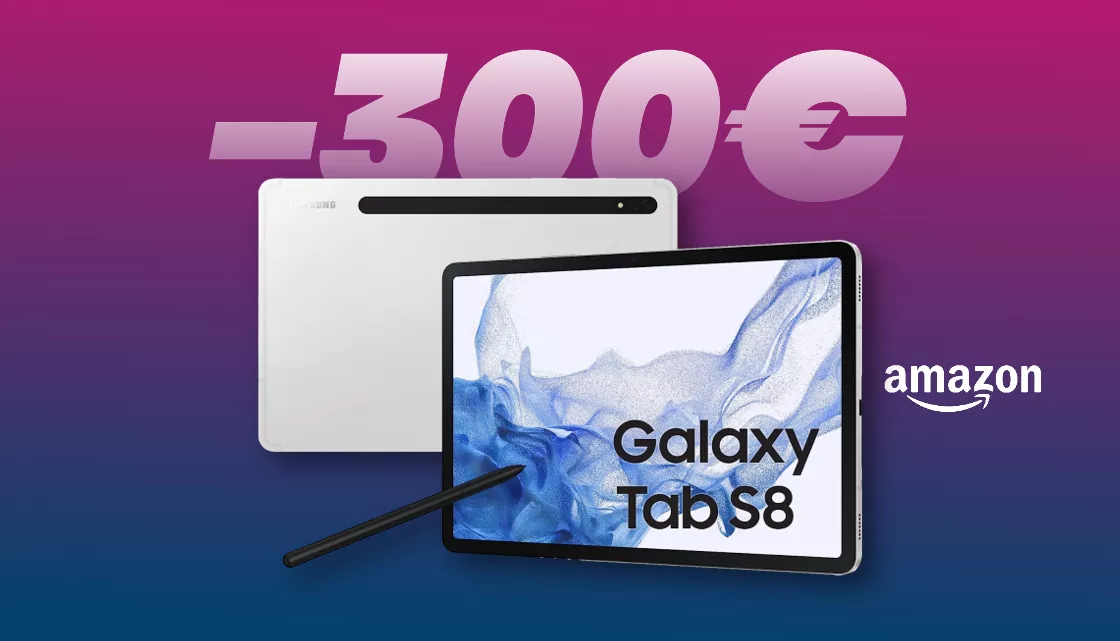 Samsung Galaxy Tab S8: PAZZESCO sconto di 300€ su Amazon