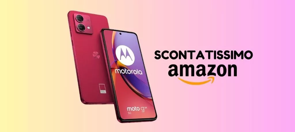 Motorola moto g84 ora SCONTATISSIMO su Amazon!