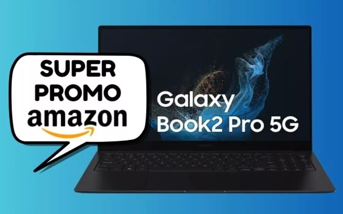 Samsung Galaxy Book2 Pro: con lo sconto del 42% lo paghi 650 euro IN MENO!