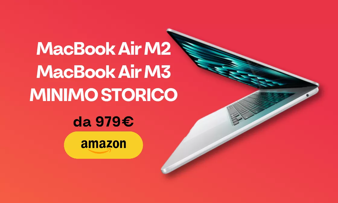 MacBook Air M2 e M3 al nuovo minimo storico su Amazon: si parte da 979€, che OFFERTE!