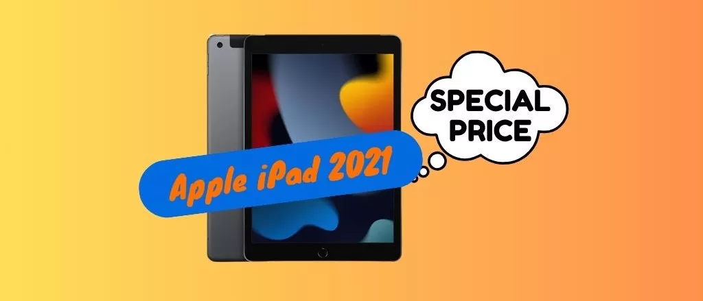 PREZZO MAI VISTO oggi su Amazon per Apple iPad 2021, corri a scoprirlo!