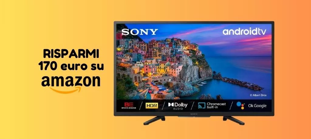SOLO OGGI tv Sony BRAVIA a prezzo scontatissimo su Amazon!