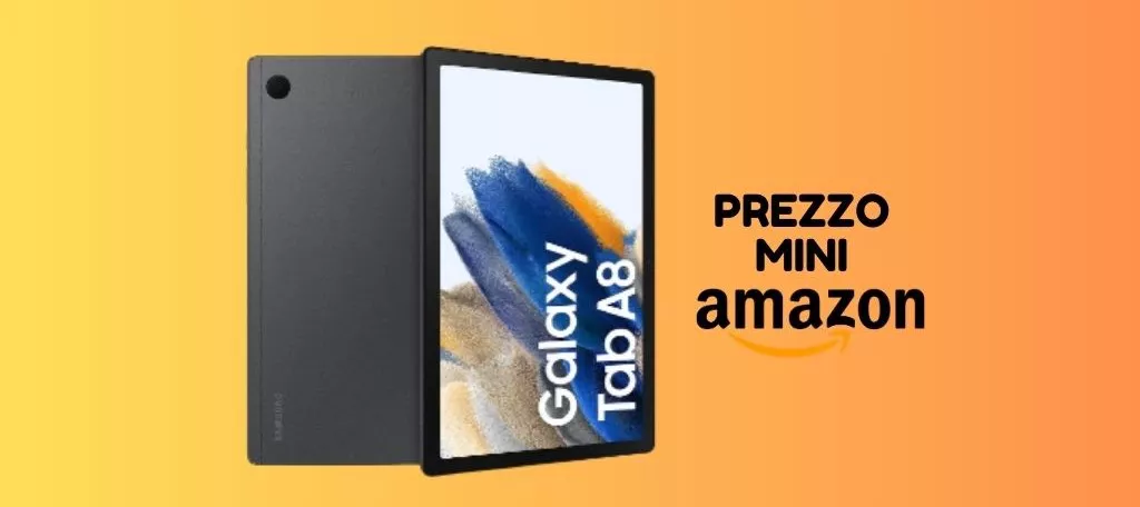 PREZZO SUPER MINI per il Samsung Galaxy Tab A8, solo su Amazon!