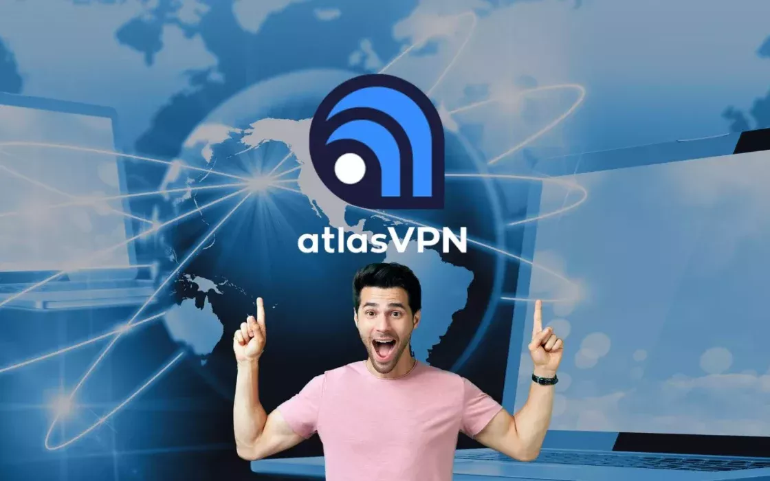 Naviga in sicurezza con Atlas VPN a meno di 2€ al mese