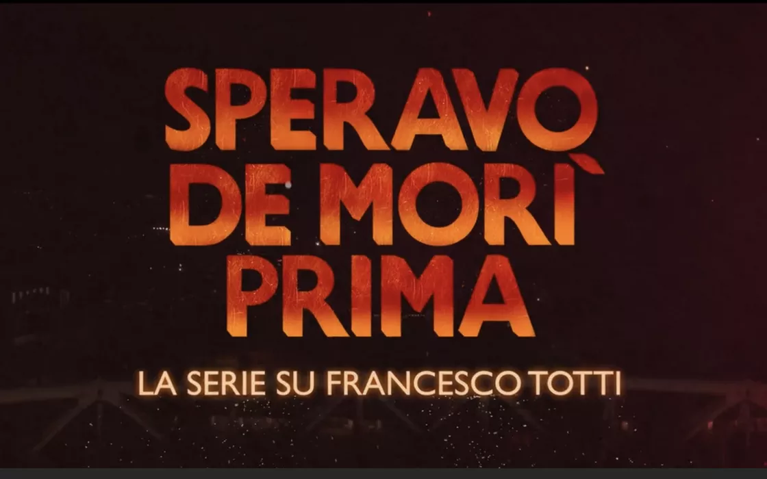 Speravo de morì prima - la serie su Francesco Totti è in streaming, ecco dove guardarla