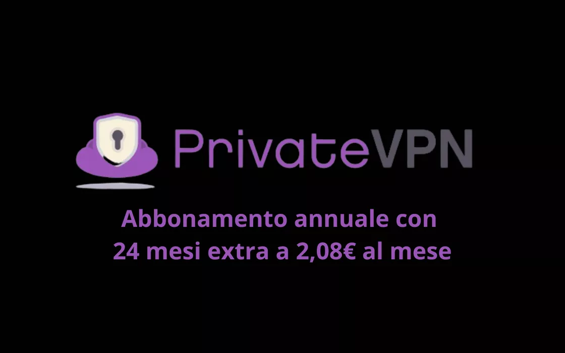 Super risparmio con PrivateVPN: solo 2,08 Euro al mese