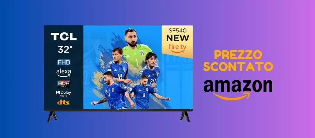 Televisore TCL da 32 pollici a meno di 170 euro, solo su Amazon!