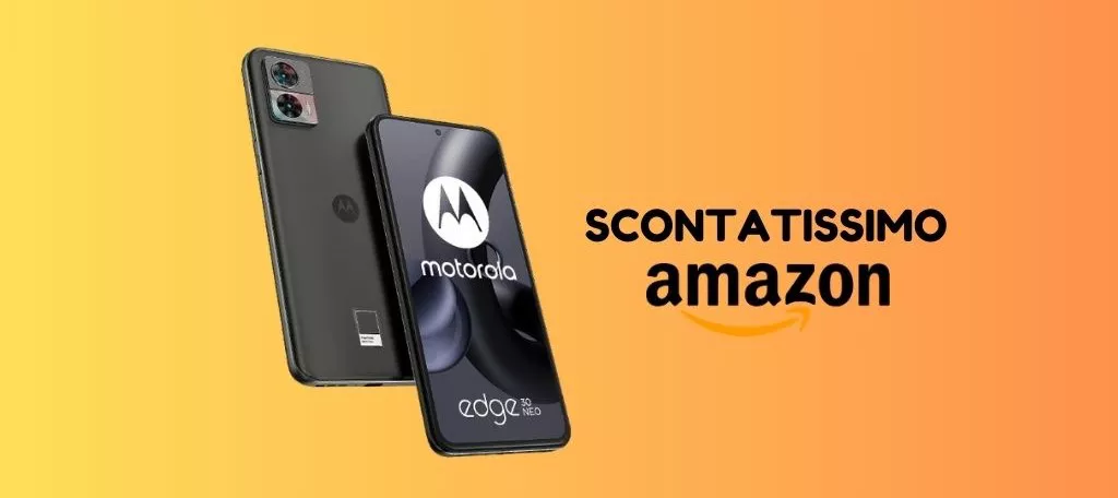 Motorola edge 30 Neo a PREZZO SCONTATISSIMO ora su Amazon!