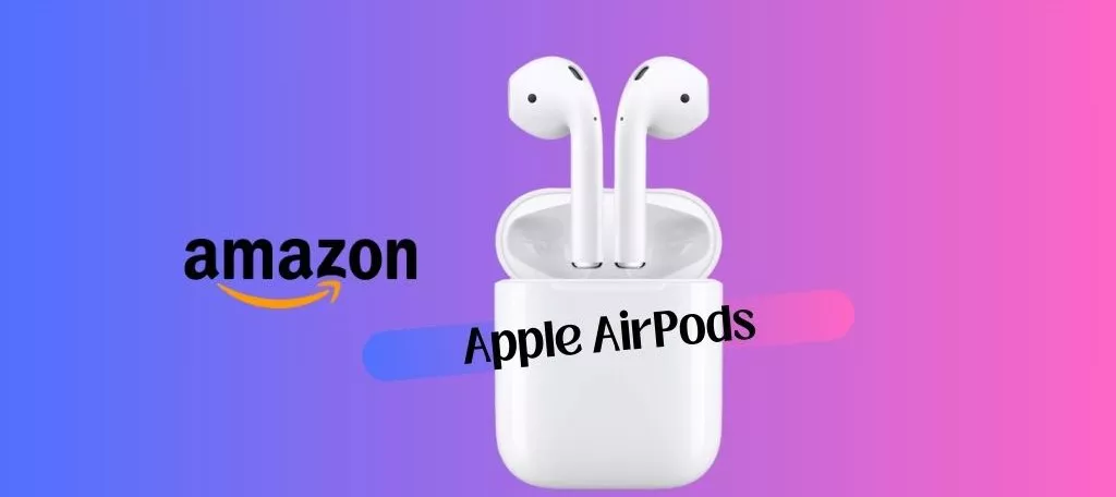 Apple AirPods A SOLI 119 euro su Amazon, corri a prenderli!
