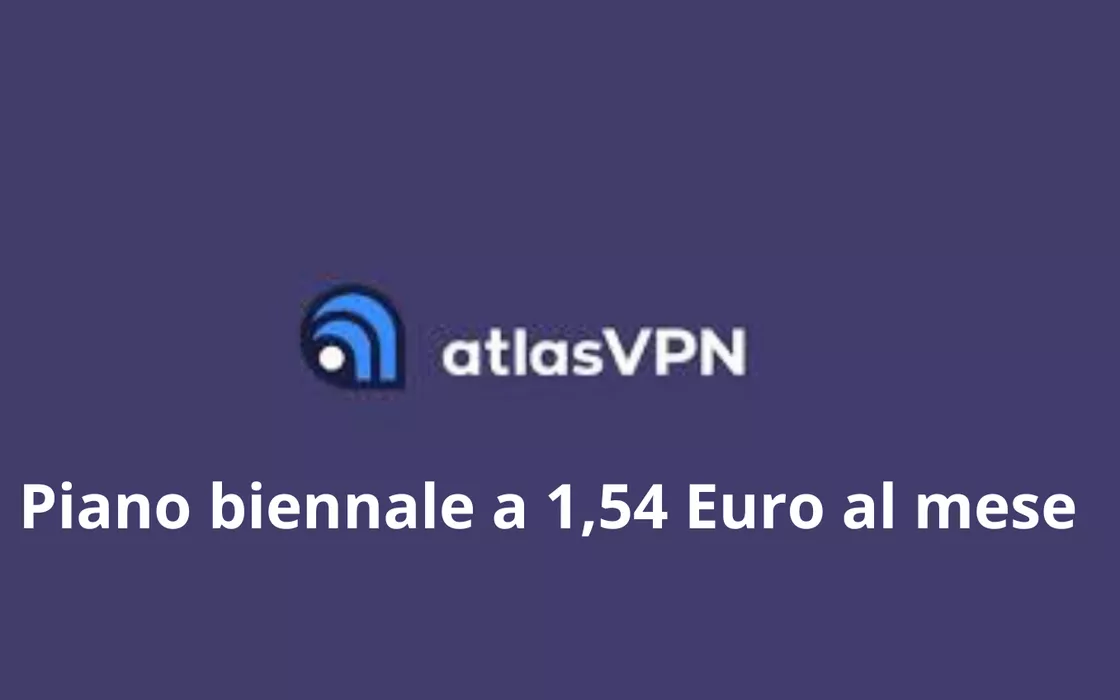 AtlasVPN, piano biennale a soli 1,54 Euro al mese