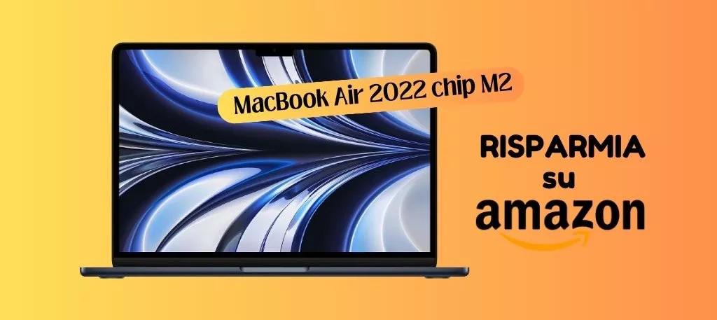 SUPER RISPARMIO: MacBook Air con chip M2 scontato di 150 euro ora su Amazon!
