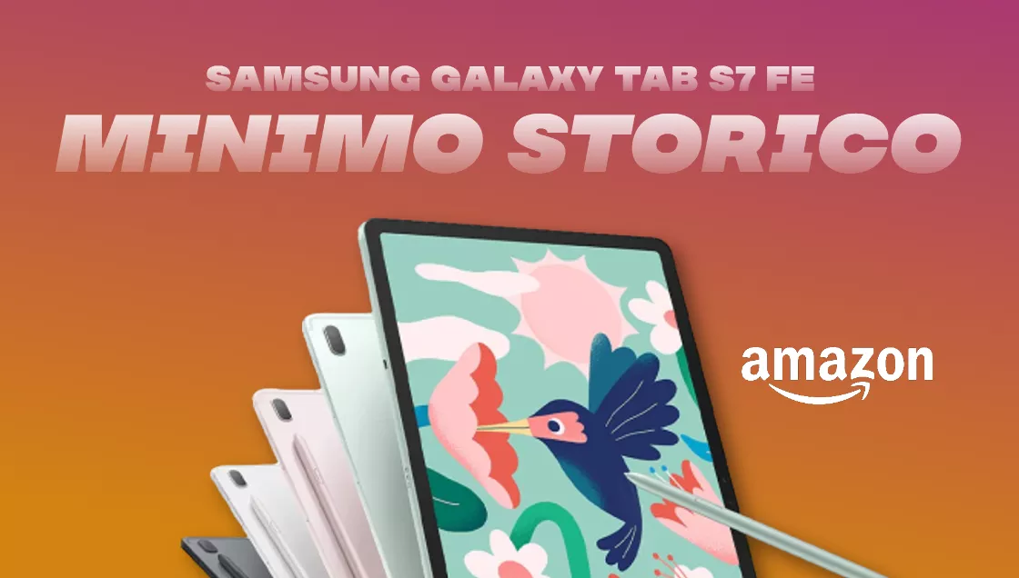 Samsung Galaxy Tab S7 FE: sconto di quasi 300€ e nuovo minimo storico