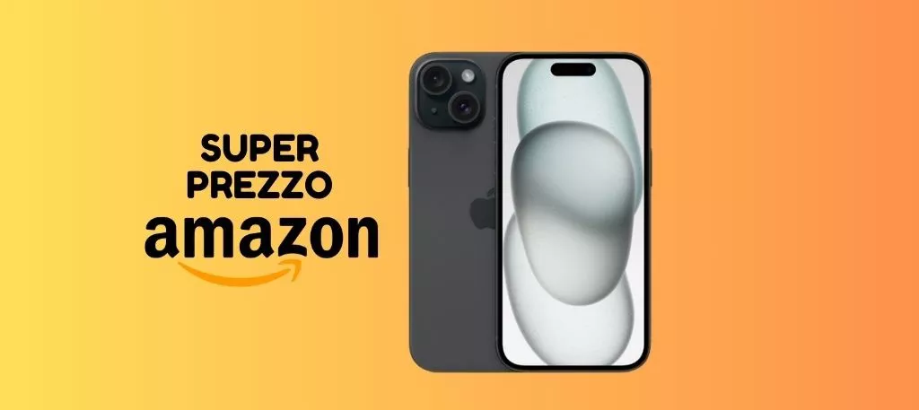 SOLO SU AMAZON: iPhone 15 a MENO di 850 euro, corri a prenderlo!