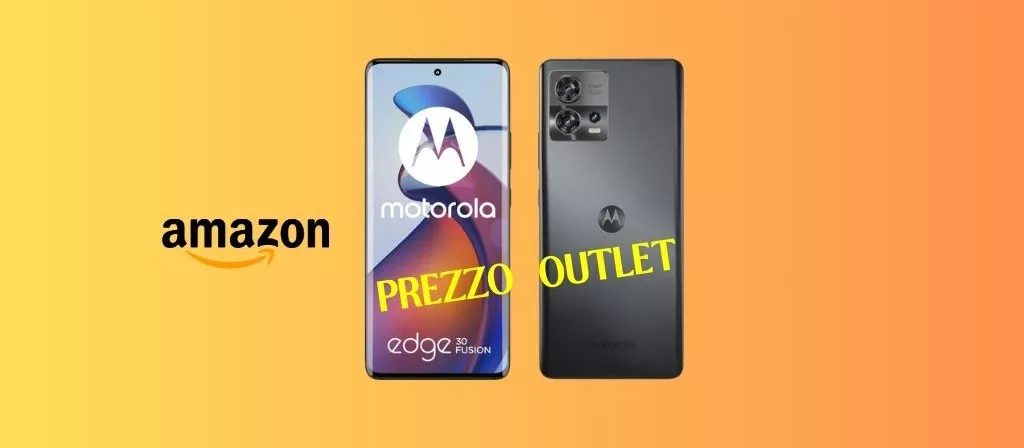 PREZZI OUTLET su Amazon: Motorola moto edge 30 Fusion SCONTATO del 44%!