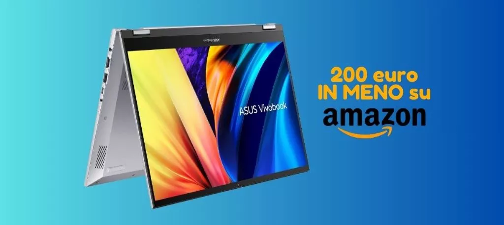 Notebook Asus Vivobook Flip: RISPARMIA 200 euro su Amazon!