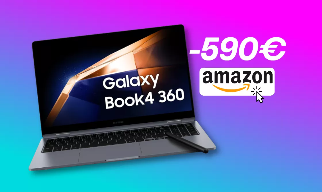 Samsung Galaxy Book4 360 con display AMOLED: sconto complessivo di 590€ su Amazon