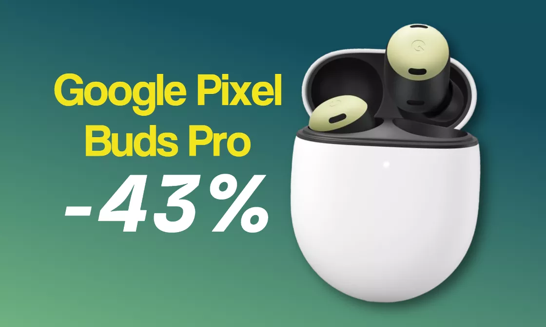 Google Pixel Buds Pro con cancellazione del rumore: sconto CLAMOROSO del 43%