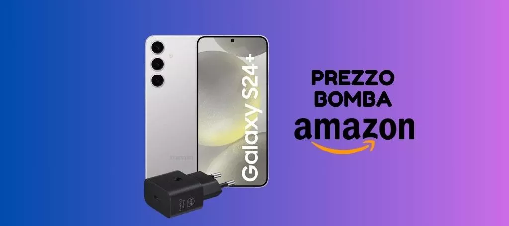 PREZZO BOMBA per il nuovissimo Samsung Galaxy S24+ (su Amazon)