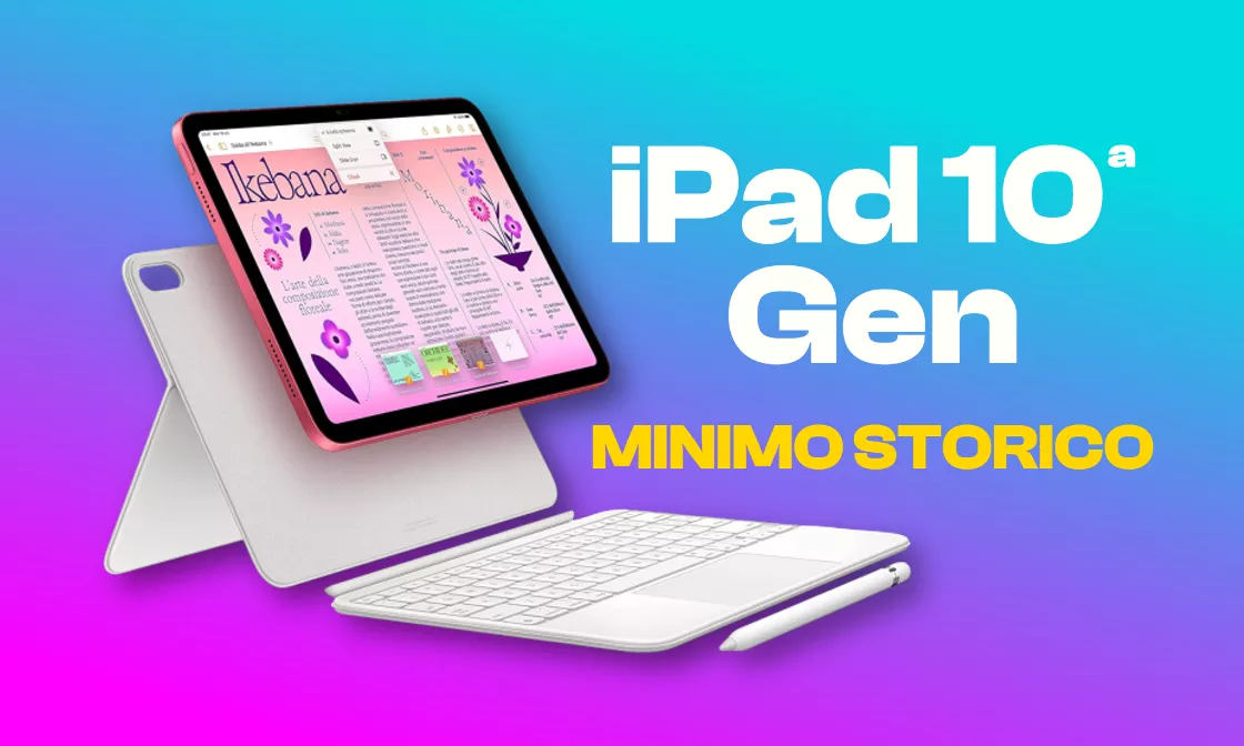 iPad 10ª Gen ad un incredibile MINIMO STORICO su Amazon!