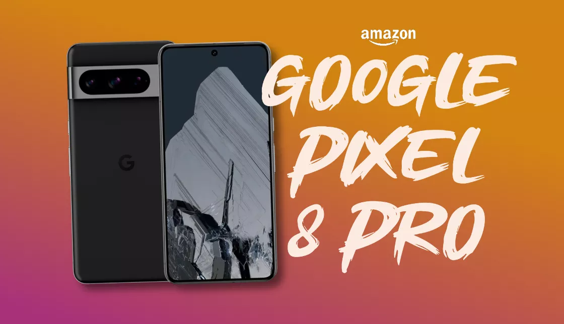 Google Pixel 8 Pro con AI e fotocamera da urlo: prezzo strepitoso su Amazon