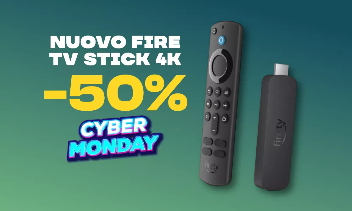 Con il Cyber Monday Amazon il nuovo Fire TV Stick 4K è a metà prezzo