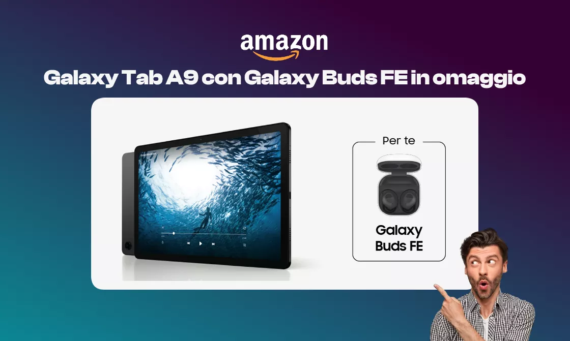 Amazon SVUOTA il magazzino: Samsung Galaxy Tab A9 a 139€ con auricolari Buds FE in REGALO