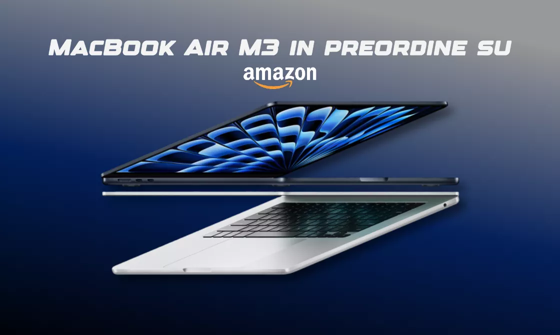 Il nuovo MacBook Air M3 è in preordine su Amazon