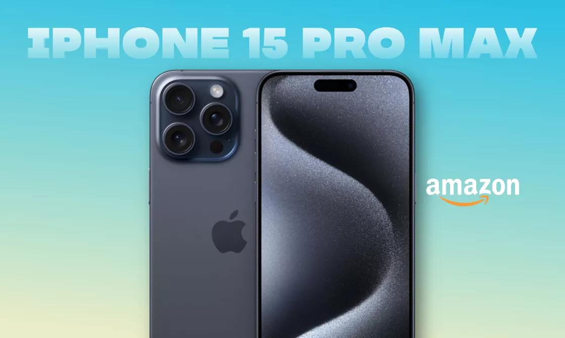 iPhone 15 Pro Max 512GB su Amazon con disponibilità immediata!