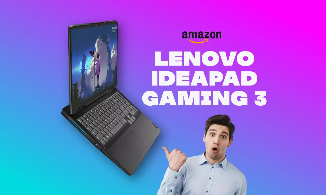 Lenovo IdeaPad Gaming 3 con RTX 3050: oggi il prezzo è PERFETTO