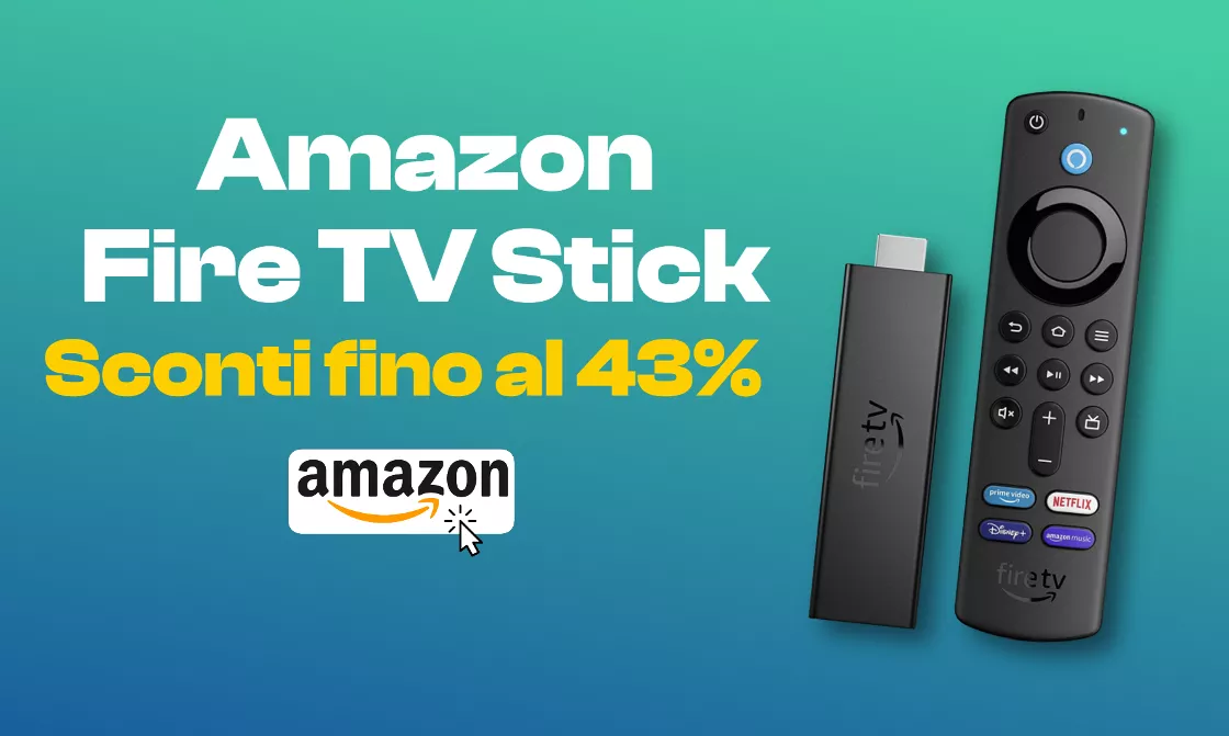 Fire TV Stick, su Amazon fioccano gli SCONTI: si risparmia fino al 43%