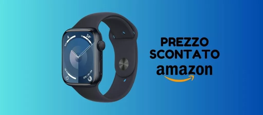 Apple Watch Series 9 adesso IN PROMO su Amazon, corri a scoprirlo!