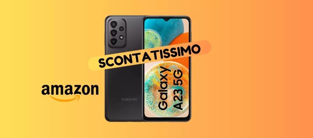 Samsung Galaxy A23 a SOLI 200 euro, corri a prenderlo ora su Amazon!