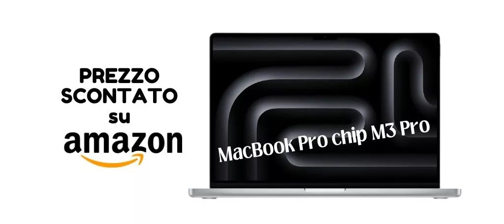 Apple MacBook Pro 2023 IN PROMOZIONE su Amazon, corri a prenderlo!