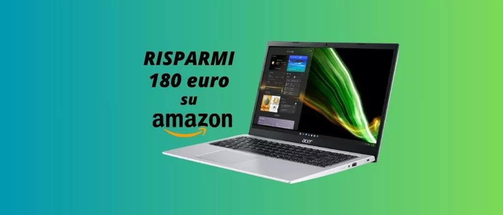 Pc nuovo? Acquista Acer Aspire 3 e RISPARMI 180 euro su Amazon!