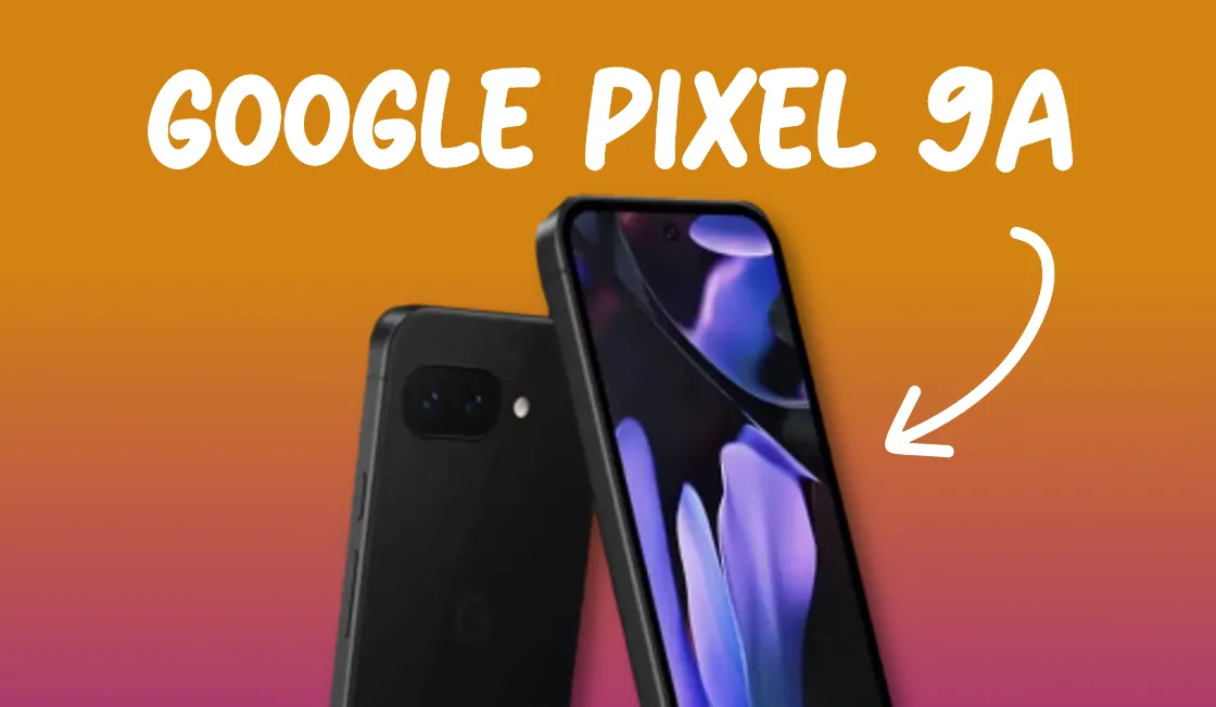 Google Pixel 9a svelato prima del tempo? La novità più evidente