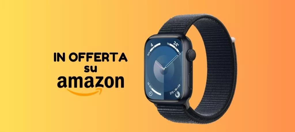 Apple Watch Series 9 ora IN OFFERTA su Amazon, corri a prenderlo!