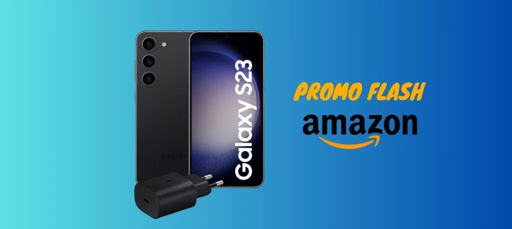 PROMO FLASH: Samsung Galaxy S23 a prezzo scontatissimo su Amazon!