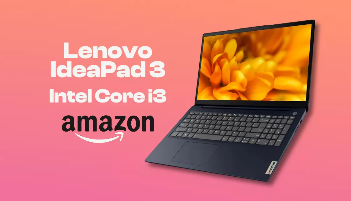 Il Lenovo IdeaPad 3 con Core i3 è un BEST BUY su Amazon