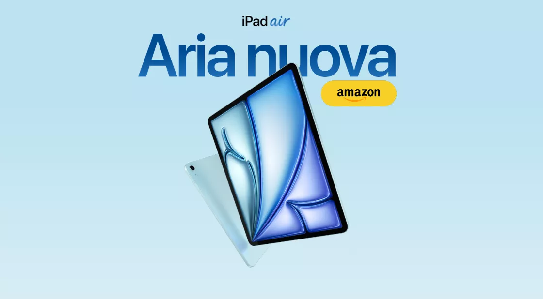 Il nuovo iPad Air M2 da 13'' è già in SCONTO su Amazon!