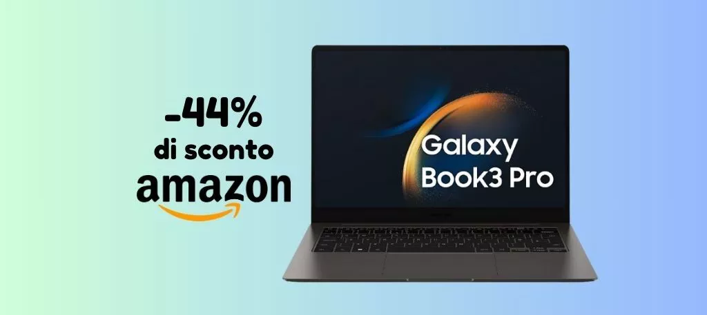 SCONTO FOLLE: Samsung Galaxy Book3 Pro SCONTATO del 44% su Amazon!