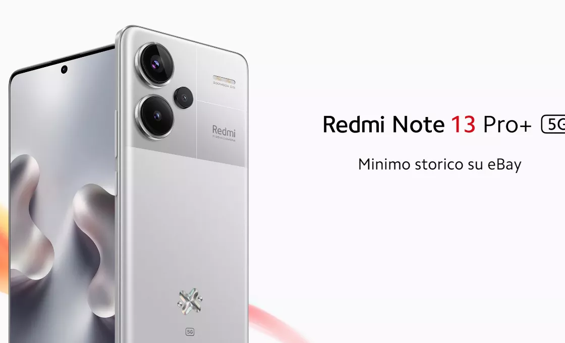 Xiaomi Redmi Note 13 Pro+ 5G ad un prezzo ASSURDO su eBay