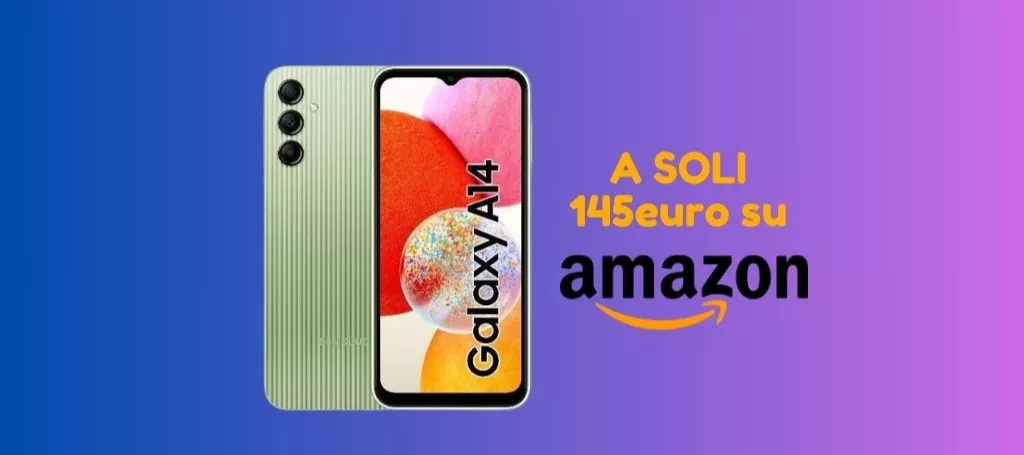 Samsung Galaxy A14, oggi su Amazon A SOLI 145 euro!