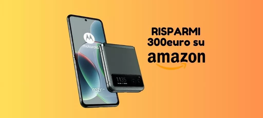 Motorola razr 40: ora su Amazon RISPARMI 300 euro, corri a prenderlo ne restano solo 2!