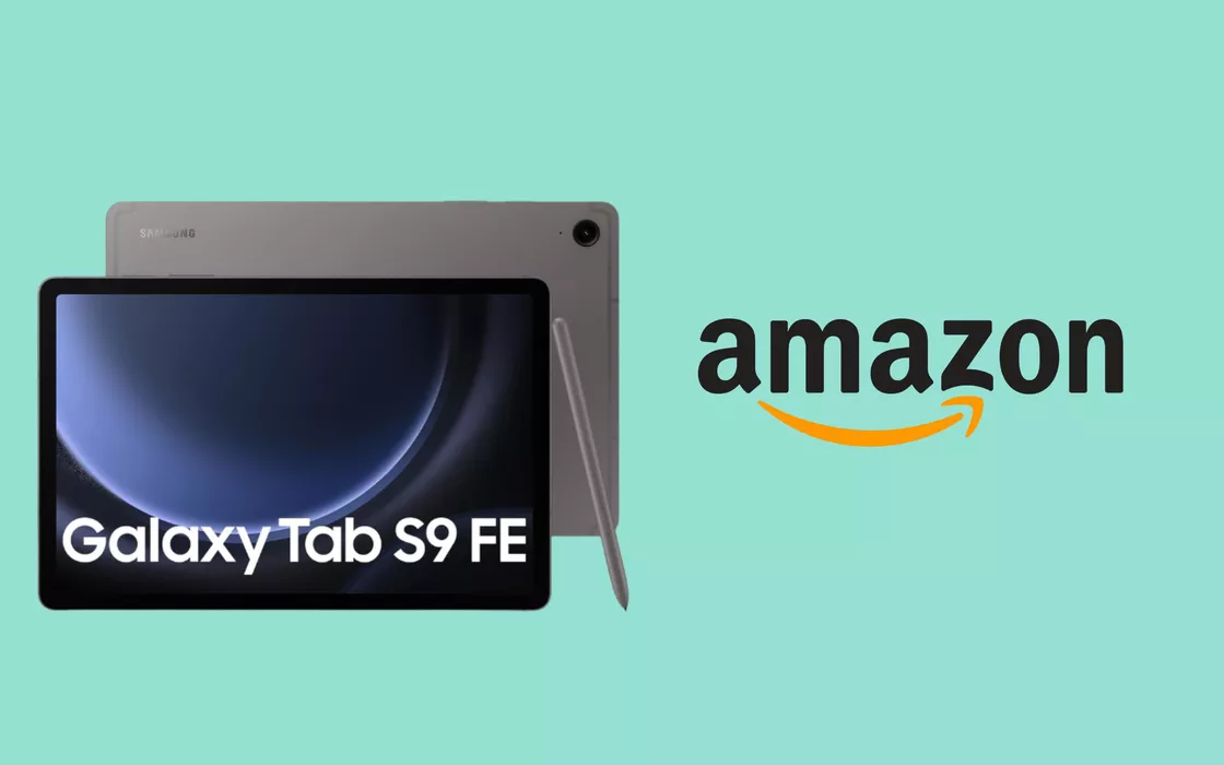 Il Samsung Galaxy Tab S9 FE è in promo, che sconto su Amazon!