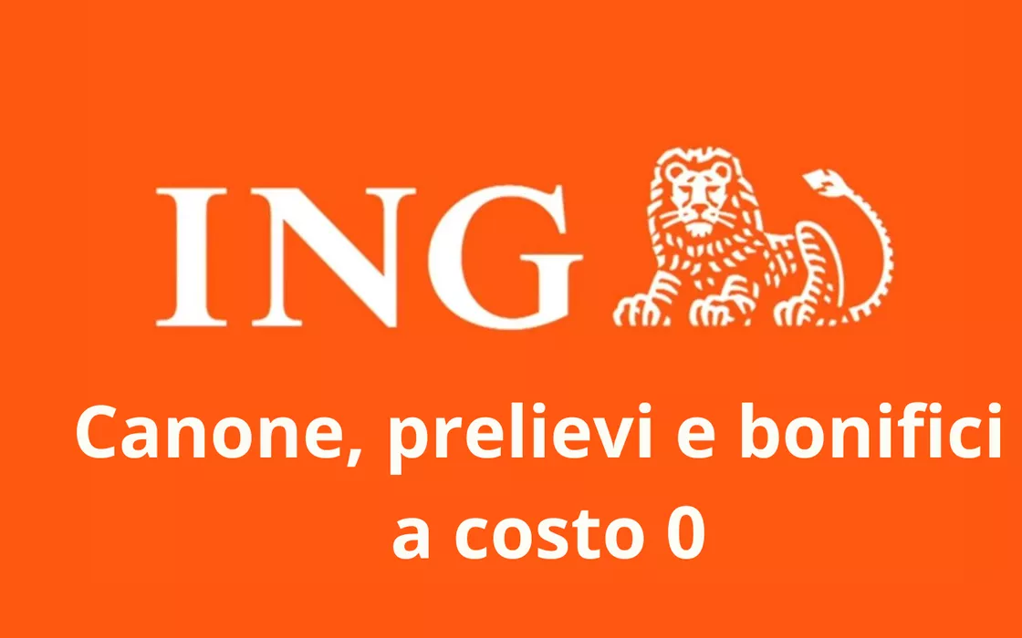 Scegli ING: canone, prelievi e bonifici gratuiti per un anno