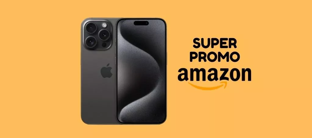 SUPER PROMO: iPhone 15 Pro Max SCONTATO di 160 euro su Amazon!